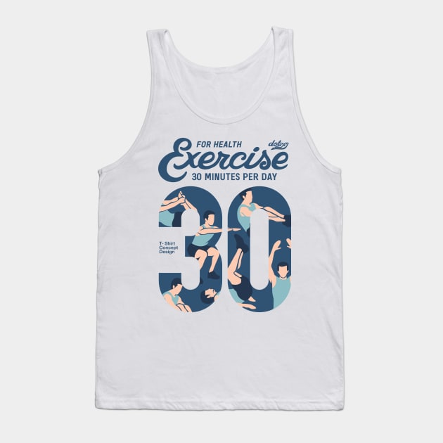 Exercise T-Shirt 30 minutes per day Tank Top by dotdotdotstudio